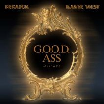Perajok & Kanye West Presents - G.O.O.D. Ass Mixtape